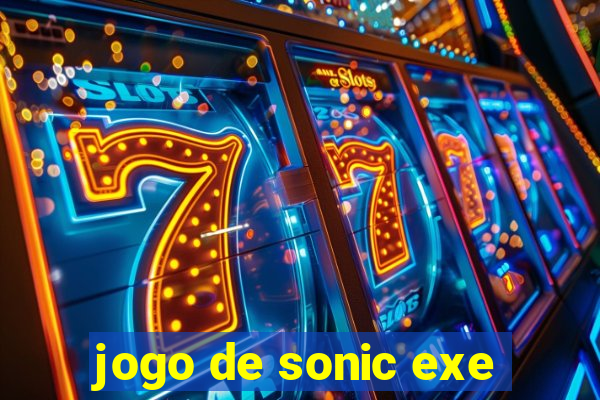 jogo de sonic exe